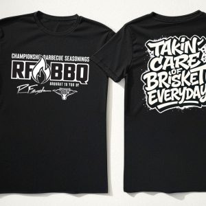 Takin Care of Brisket Everyday T-Shirt